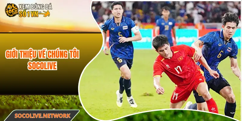 Giới thiệu về chúng tôi Socolive